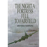 The Night A Fortress Fell To Fairfield: (Revised Addition)