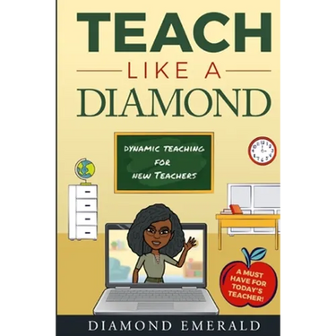 Teach Like A Diamond: Dynamic Teaching For New Teachers