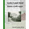 Leahy Land Deed Notes 1708-1950