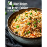 50 Rice Dishes for Every Cuisine