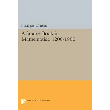 A Source Book in Mathematics, 1200-1800