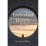 Embodied Hope: A Homiletical Theology Reflection