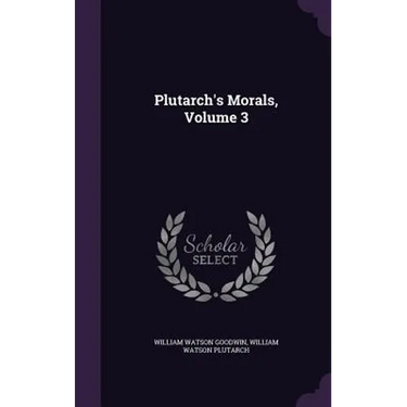 Plutarch's Morals, Volume 3