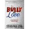 Bully 4 Love: A Rather Odd Love Story