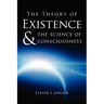 The Theory of Existence & The Science of Consciousness
