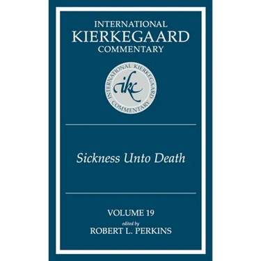 International Kierkegaard Commentary Volume 19: The Sickness Unto Death