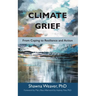 Climate Grief: From Coping to Resilience and Action