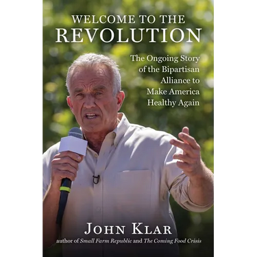 Welcome to the Revolution: The Ongoing Story of the Bipartisan Alliance to Make America Healthy Again