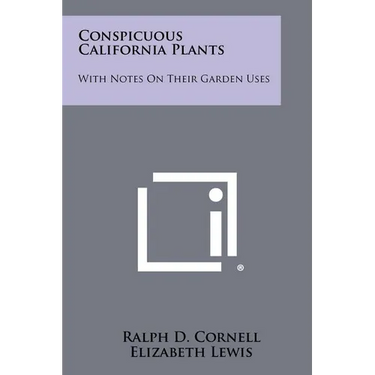 Conspicuous California Plants: With Notes on Their Garden Uses