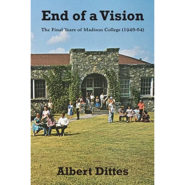 End of a Vision: The Final Years of Madison College (1946-64)