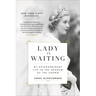 Lady in Waiting: My Extraordinary Life in the Shadow of the Crown