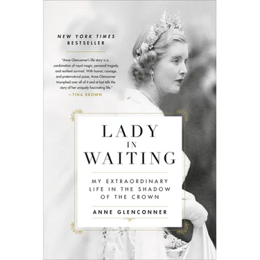 Lady in Waiting: My Extraordinary Life in the Shadow of the Crown