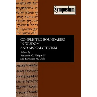 Conflicted Boundaries in Wisdom and Apocalypticism