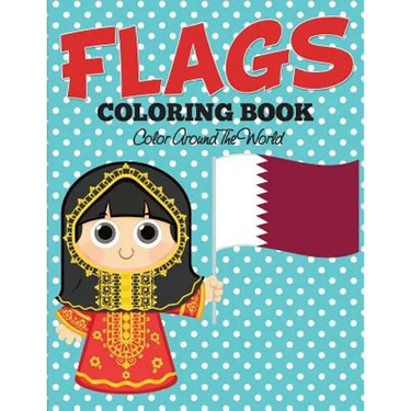 Flags Coloring Book: Color Around The World