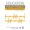 Education Policy Perils: Tackling Tough Issues