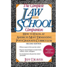 The Complete Law School Companion: How to Excel at America's Most Demanding Post-Graduate Curriculum