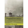 Wrapped In Smoke