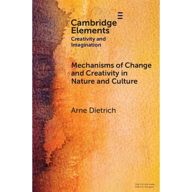 Mechanisms of Change and Creativity in Nature and Culture