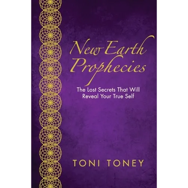 New Earth Prophecies: The Lost Secrets That Will Reveal Your True Self