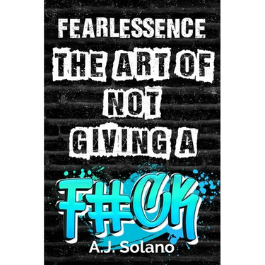 FearLESSence: The Art of Not Giving a F#ck