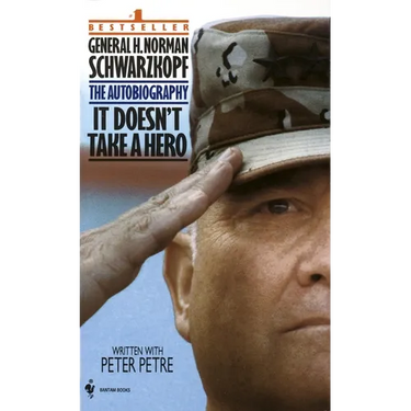 It Doesn't Take a Hero: The Autobiography of General Norman Schwarzkopf