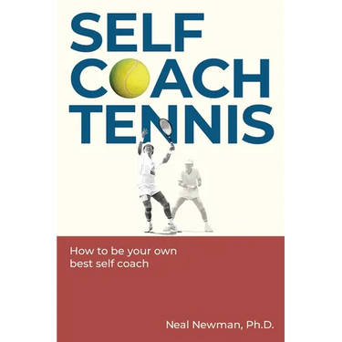 Self Coach Tennis: How To Be Your Own Best Self Coach