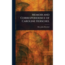 Memoir and Correspondence of Caroline Herschel