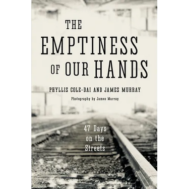 The Emptiness of Our Hands: 47 Days on the Streets