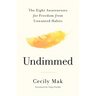 Undimmed: The Eight Awarenesses for Freedom from Unwanted Habits