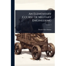An Elementary Course Of Military Engineering