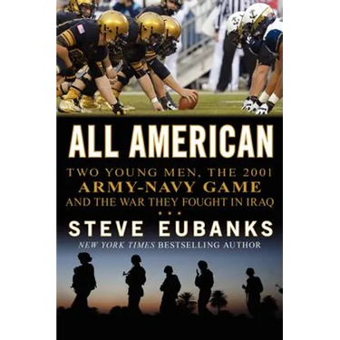 All American: Two Young Men, the 2001 Army-Navy Game and the War They Fought in Iraq