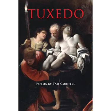 Tuxedo: Poems by Tad Cornell