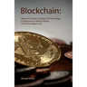 Blockchain: Beginner's Guide To Explore The Technology, Cryptocurrency Wallets, Mining And Other Digital Coins