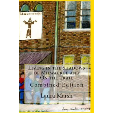 Living in the Shadows of Milwaukee and On the Trail: Combined Edition