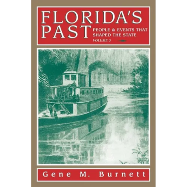 Florida's Past, Vol 3: People and Events That Shaped the State