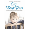 Cry Silent Tears: The heartbreaking survival story of a small mute boy who overcame unbearable suffering and found his voice again