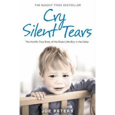 Cry Silent Tears: The heartbreaking survival story of a small mute boy who overcame unbearable suffering and found his voice again