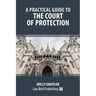 A Practical Guide to the Court of Protection