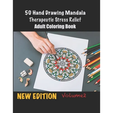 50 Hand Drawing Mandala Therapeutic Stress Relief Adult Coloring Book: Amazing Mandala's Collection For Meditation, Relaxation and Stress Relief Desig