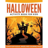 Halloween Activity Book For Kids: Super Fun Puzzles, Mazes and Coloring Pages