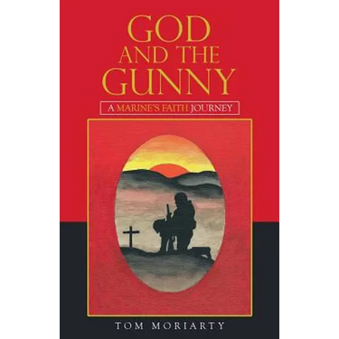 God and the Gunny: A Marine'S Faith Journey
