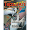 Advanced Tattoo Art - REVISED: How-To Secrets from the Masters