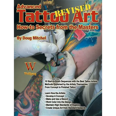 Advanced Tattoo Art - REVISED: How-To Secrets from the Masters