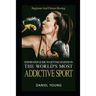 Step-By-Step Guide To Getting Started In The World's Most Addictive Sport: Beginner And Fitness Boxing