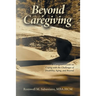 Beyond Caregiving: A Caregiver's Guide on Coping with the Challenges of Disability, Aging, and Beyond