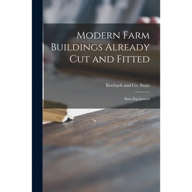 Modern Farm Buildings Already Cut and Fitted: Barn Equipment