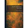 Slave Ships and Slaving