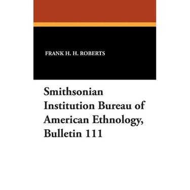 Smithsonian Institution Bureau of American Ethnology, Bulletin 111