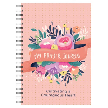 My Prayer Journal: Cultivating a Courageous Heart