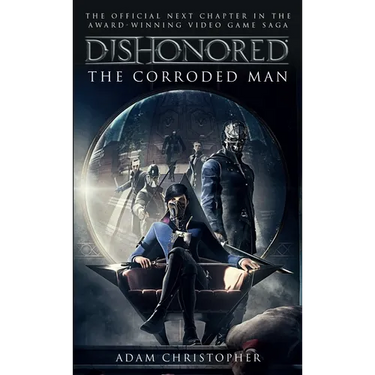 Dishonored: The Corroded Man